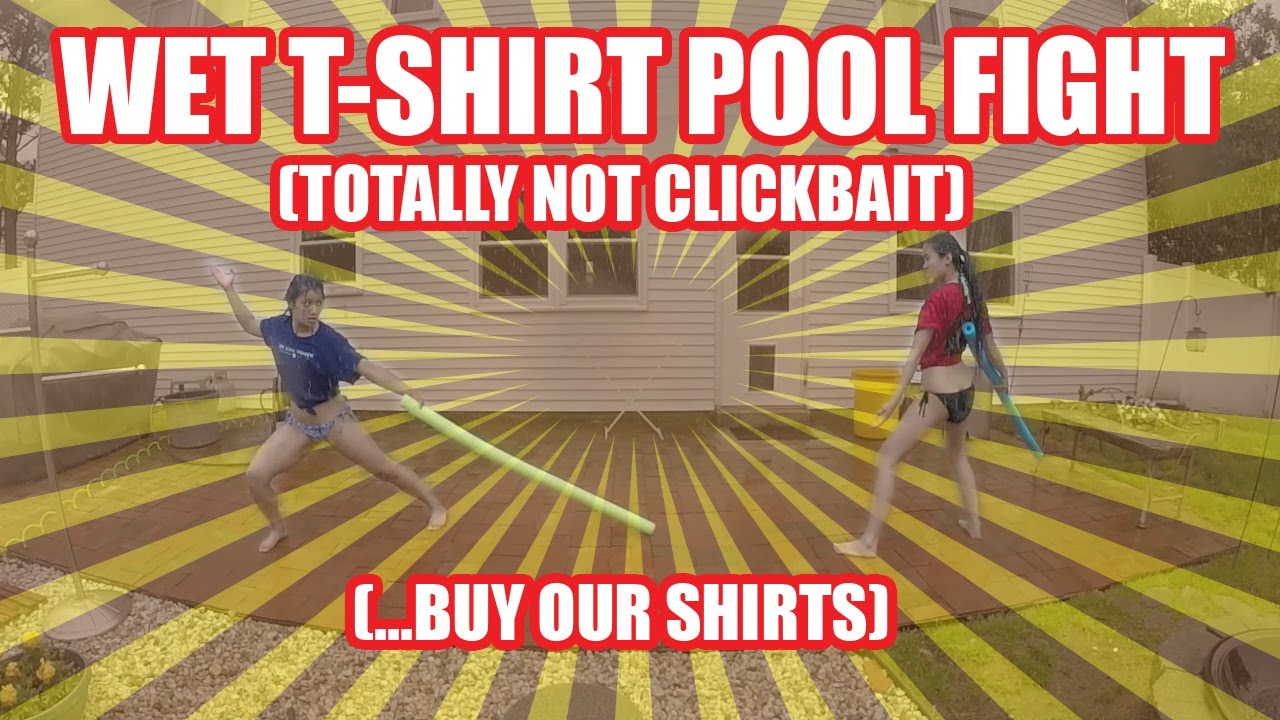 Not Clickbait Wet T Shirt Rain Pool Fight Buy Our Shirts
