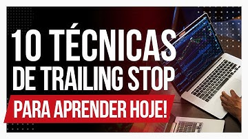 10 TÉCNICAS de TRAILING STOP para aprender hoje! (stop móvel)