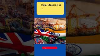 India, UK agree to conclude free trade talks at Earliest | Latest News on Export Import | iiiEM