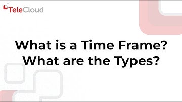 Understanding Time Frames: TeleCloud Portal Quick Guide & Types