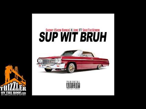 Obejrzyj $howy (Show Banga) x June ft. Sage The Gemini - Sup Wit Bruh [Thizzler.com Exclusive] w YouTube