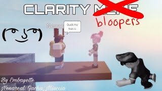 Bloopers for “CLARITY MEME {ROBLOX}”