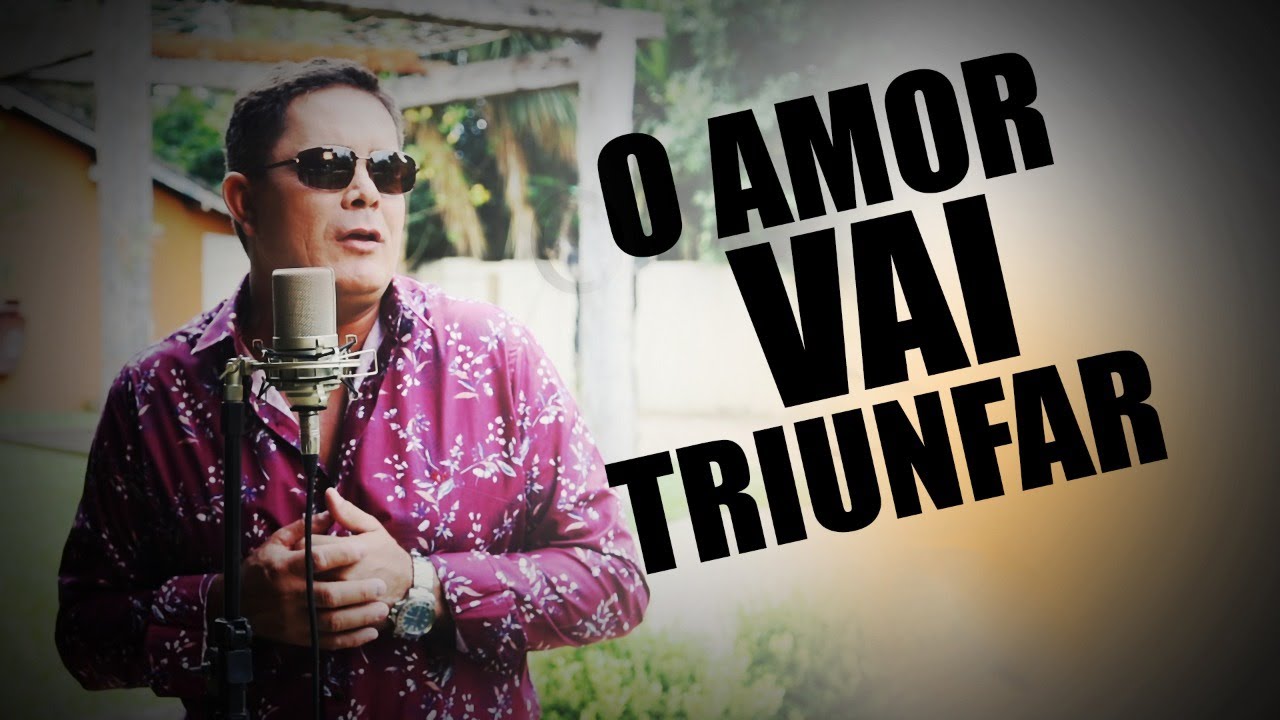 O Amor Vai Triunfar
– Max Sousa