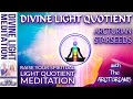 Raise your spiritual light quotient meditation with the arcturians  arcturian divine light quotient