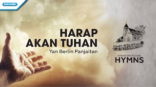 Harap Akan Tuhan - HYMN - Yan Berlin Panjaitan (Video)