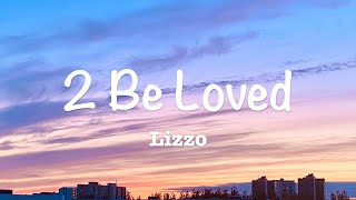 Lizzo 2 be loved