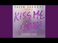 Kiss Me Clean (Satin Jackets Remix)