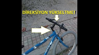 BİSİKLET DİREKSİYON (gidon) YÜKSELTME !!