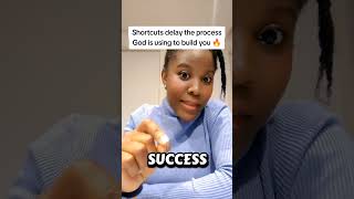 Shortcuts delay the process God is using to build you 🔥