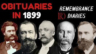 Obituaries in 1899-Famous Celebrities/personalities we've Lost in 1899-EP 1-Remembrance Diaries