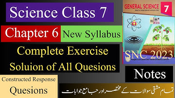 7th Class General Science SNC 2023 Chapter 6 Complete Exercise Solution- MCQs Short & Long Question