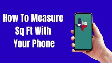 How To Measure Sq Ft With Your Phone