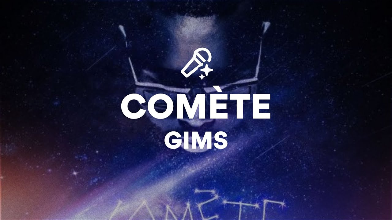 GIMS, COMÈTE (Paroles/Lyrics)