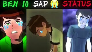 Ben 10 Sad Status