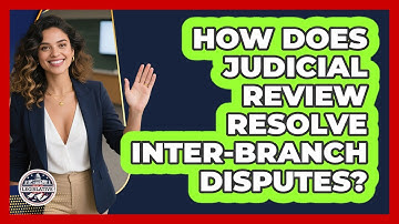 How Does Judicial Review Resolve Inter-Branch Disputes?