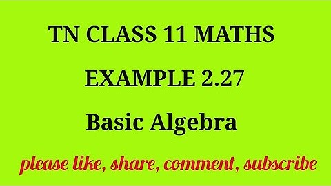 TN 11 Maths chapter 2 Basic Algebra example 2.27