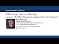 Lesson 122 - When Should You Replace Your Architecture?
