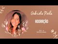GABRIELA ROCHA | DEVOCIONAL | 11 | ADORAÇÃO