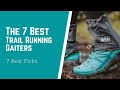 The 7 Best Trail Running Gaiters 2020