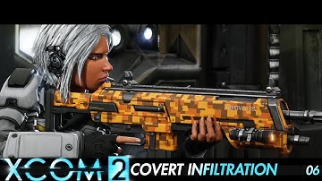 XCOM 2 Covert Infiltration: 06 (S15)