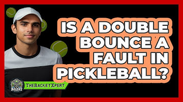 Is a Double Bounce a Fault in Pickleball?