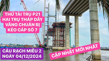 Cầu Rạch Miễu 2: Tiến độ mới nhất hai trụ tháp dây văng P19 & P20 và đường dẫn địa phận Xã Thới Sơn