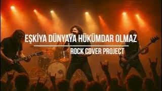 Eşkiya Dünyaya Hükümdar Olmaz - Rock Cover Project