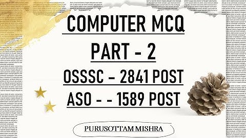 Computer MCQ - OSSSC & ASO EXAM - PART 2 | Purusottam Mishra