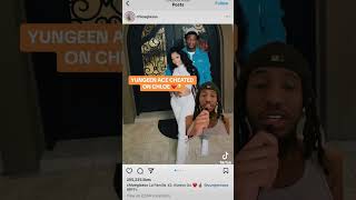 Yungeen Ace Cheated On Chloe