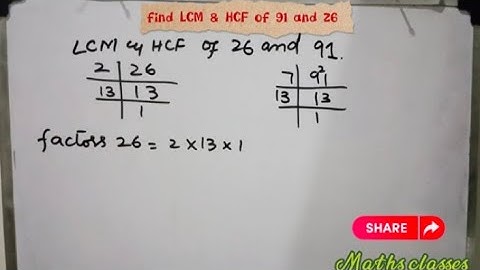 how to find the LCM and HCF of 91 and 26 by prime factorization | LCM and HCF of grade 6 pises