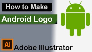 How to make android logo in adobe illustrator