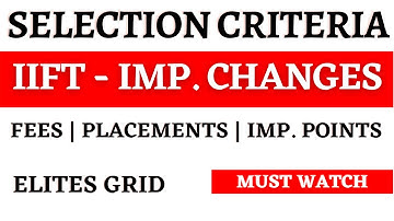New selection criteria for IIFT | FEES | PLACEMENTS | Important Dates