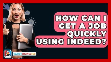How Can I Get A Job Quickly Using Indeed? - SearchEnginesHub.com