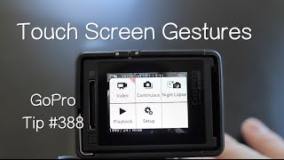 Hero4 Silver - How To Use The LCD Touch Screen - GoPro Tip #388