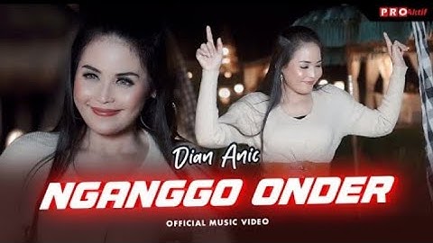 Dian Anic - Nganggo Onder (Official Music Video)