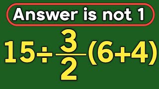 15÷3/2(6+4) = ❓ / Is your math brain ready for this challenge / PEMDAS rules question 