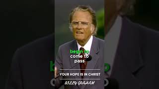 Your Hope is in Christ - Billy Graham