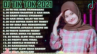 Dj Tik Tok Terbaru 2021 DJ TO THE BONE PAMUNGKAS Full Album Remix 2021 Full Bass Viral