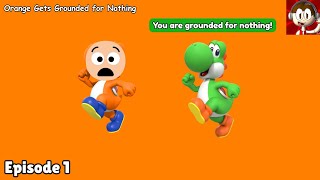 Orange Gets Grounded For Nothing