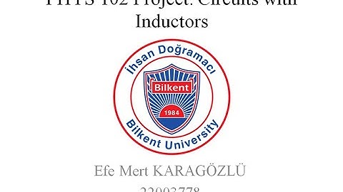 Bilkent University PHYS 102 Lab Project - Circuits with Inductors
