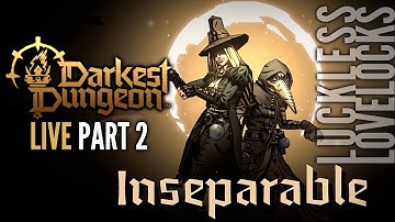 Darkest Dungeon 2 LIVE Part 2 // Inseparable // Let