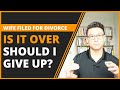 Wife Filed For Divorce | Is It a Lost Cause? Is There a Glimmer of Hope?