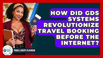 How Did GDS Systems Revolutionize Travel Booking Before The Internet? - Travel Agents Playbook