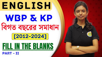 English PYQ Marathon: WBP & KP Exams (2013-2024) | Fill In the Blank| Topic-wise Analysis & Solution