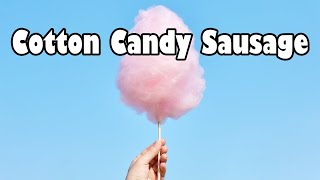 Cotton Candy Sausage