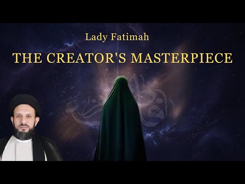 زندگینامه حضرت فاطمه زهرا س شاهکار خالق  02 سید عبدالله الموسوی