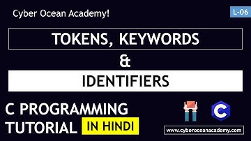 C Tokens, Keywords & Identifiers  in Hindi | Cyber Ocean Academy! Hindi