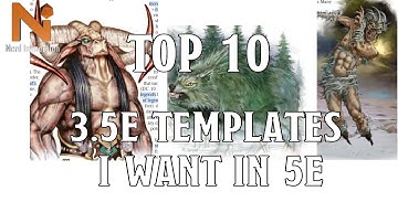 Top 10 D&D 3.5e Templates I Want in 5e | Nerd Immersion