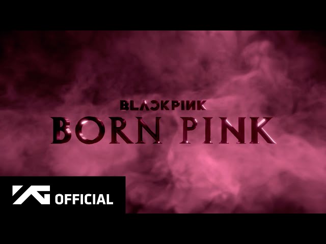 BLACKPINK - 'BORN PINK' ANNOUNCEMENT TRAILER 