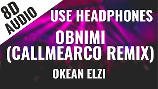 Okean Elzi - Obnimi (Callmearco Remix) (8D AUDIO) 🎧 (LISTEN TO THIS) 